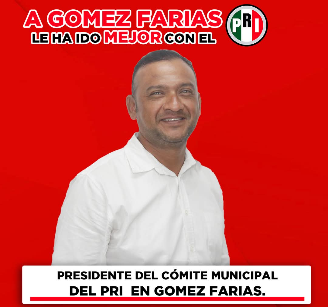 APLAUDEN PRIISTAS EL NOMBRAMIENTO DE FELIPE GONZALEZ GONZALEZ, COMO NUEVO PRESIDENTE DEL PRI EN GOMEZ FARIAS.